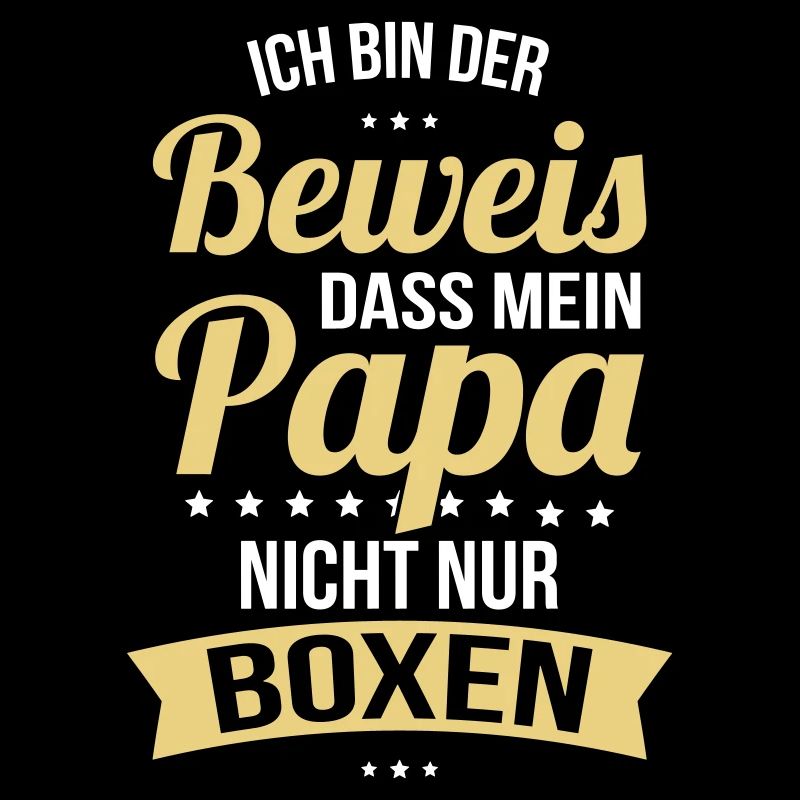I'm proof that my daddy doesn't just box