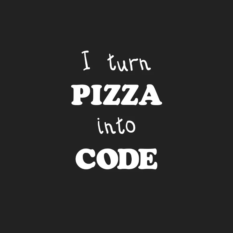 I turn Pizza Into Code Scripting Design Programmer
