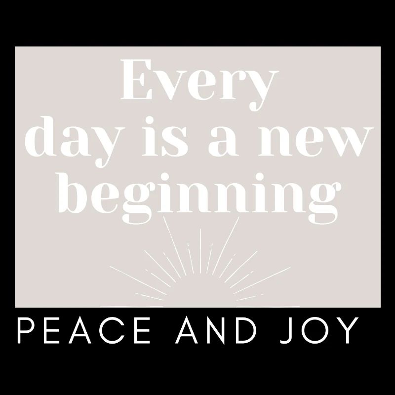 EVERY DAY IS A NEW BEGINNING- sun-