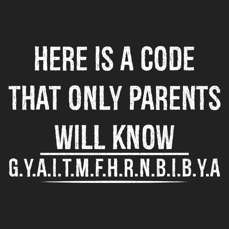 Hier ist ein Code, den nur Eltern kennen werden