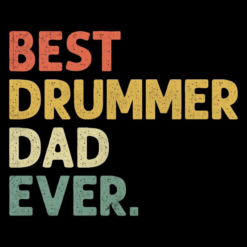 Best Drummer Dad Ever Drum Drumming Father