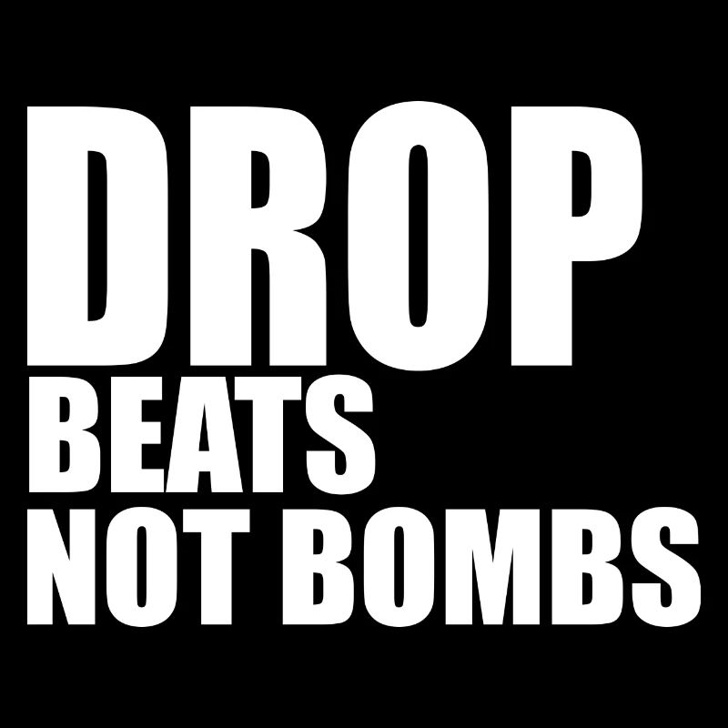 Drop beats not bombs