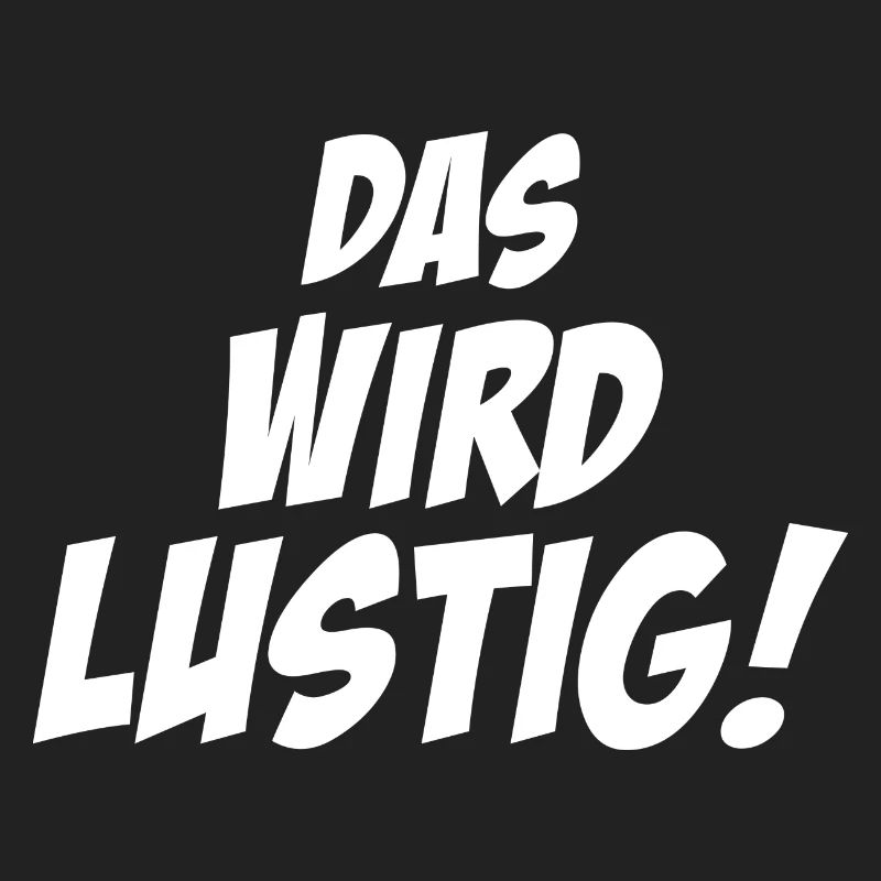 das wird lustig