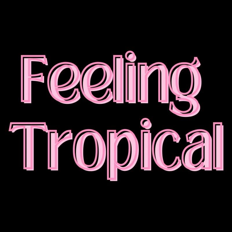 Feeling Tropical