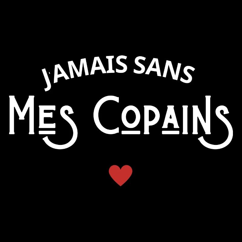 Jamais sans mes copains