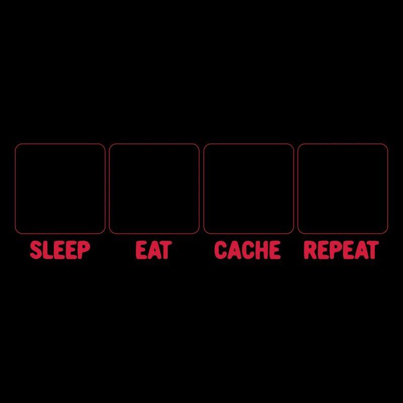 Sleep, Eat, Cache, Repeat