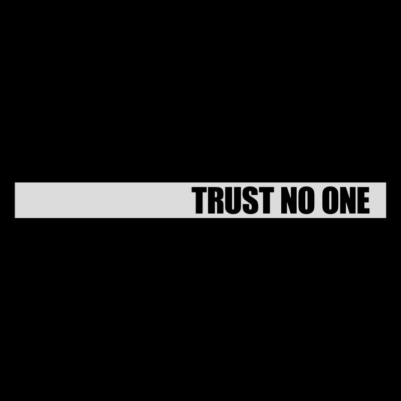 trust no one Zitat