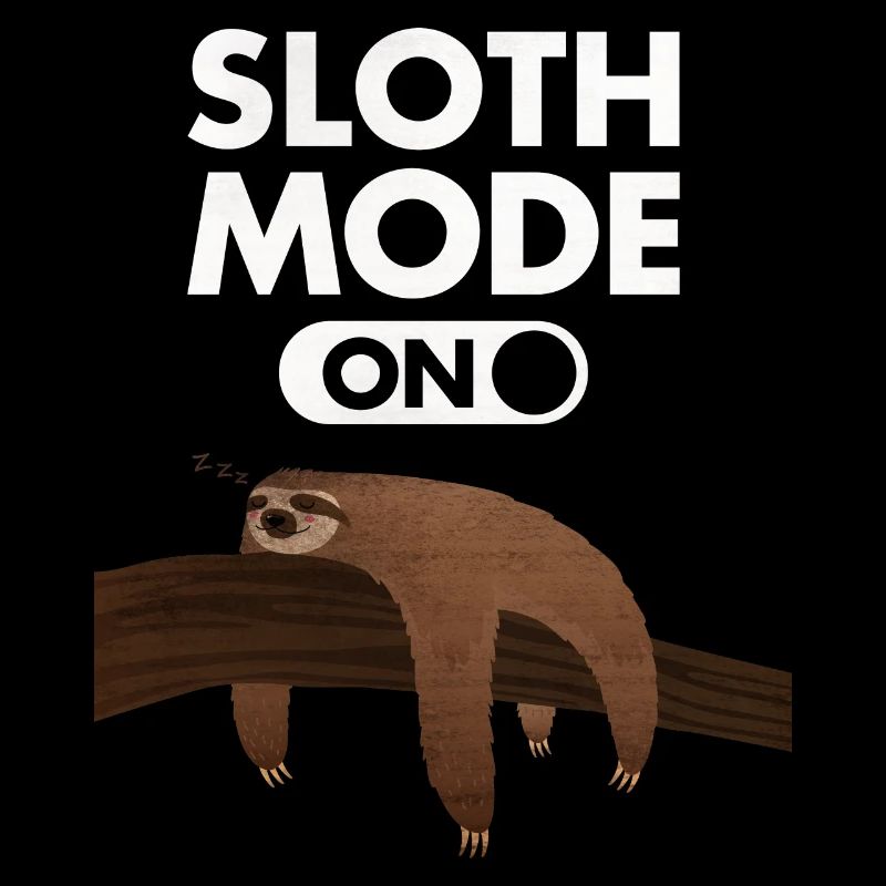 Sloth Mode (On)