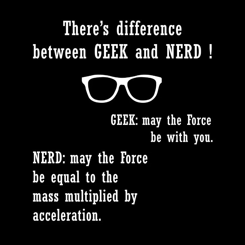 Il y a différence entre GEEK et NERD