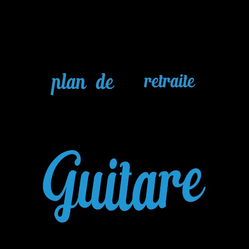 Mon Plan De Retraite C'est Jouer De Guitare