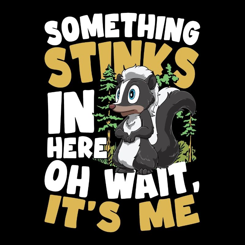 Something Stinks In Here Oh Wait It's Me