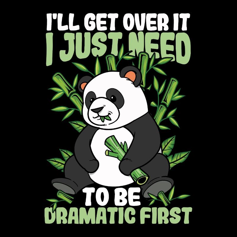 I'll Get Over It I Just Need To Be Dramatic First
