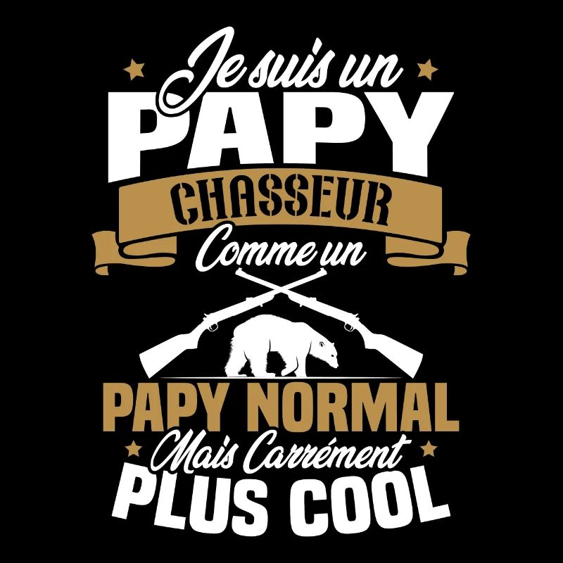 Je suis un papy chasseur comme un papy normal
