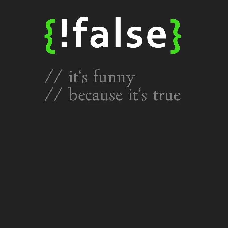 ! False - Lustige Codierung Programmierer Computerprogramm