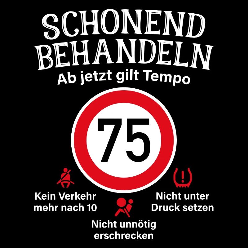 75. Geburtstag Schonend Behandeln 75 Tempolimit 75