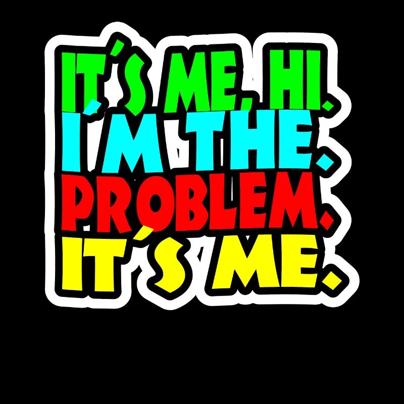 It s me hi i m the problem ty s me