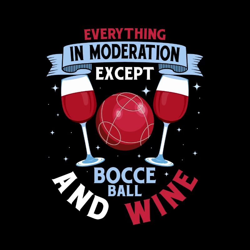 Everything In Moderation Except Bocce Petangue Tea