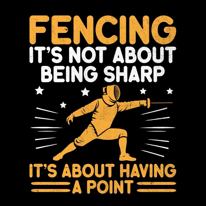 Fencing It's Not About Being Sharp It's About