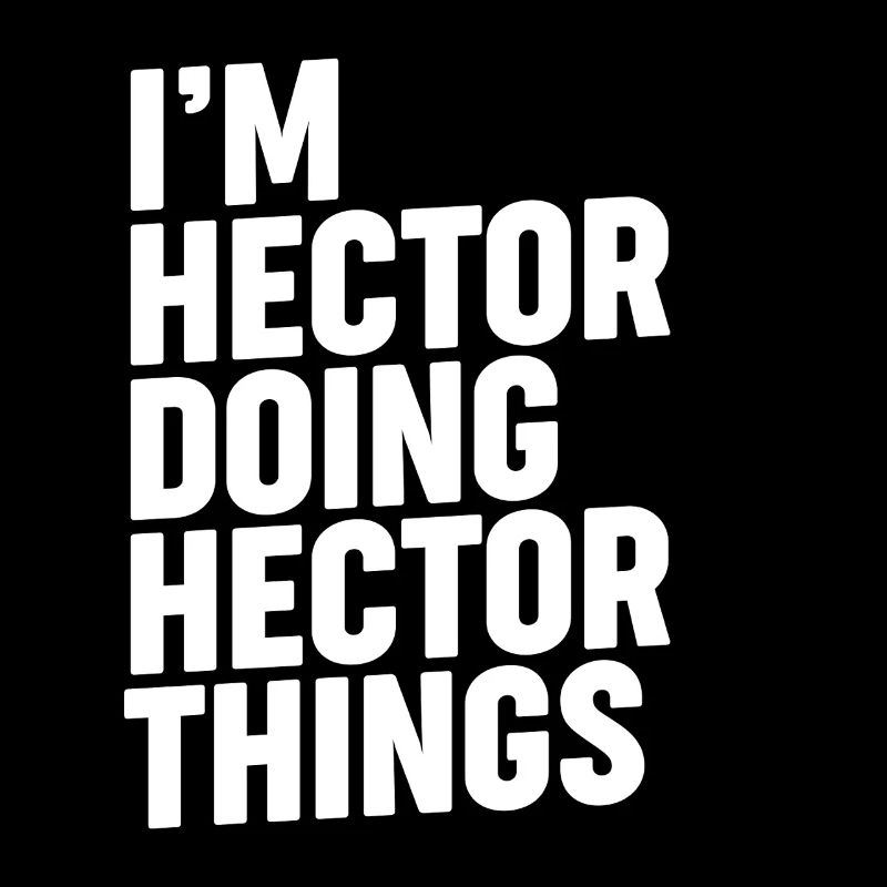 Ich bin Hector, der Hector-Dinge tut