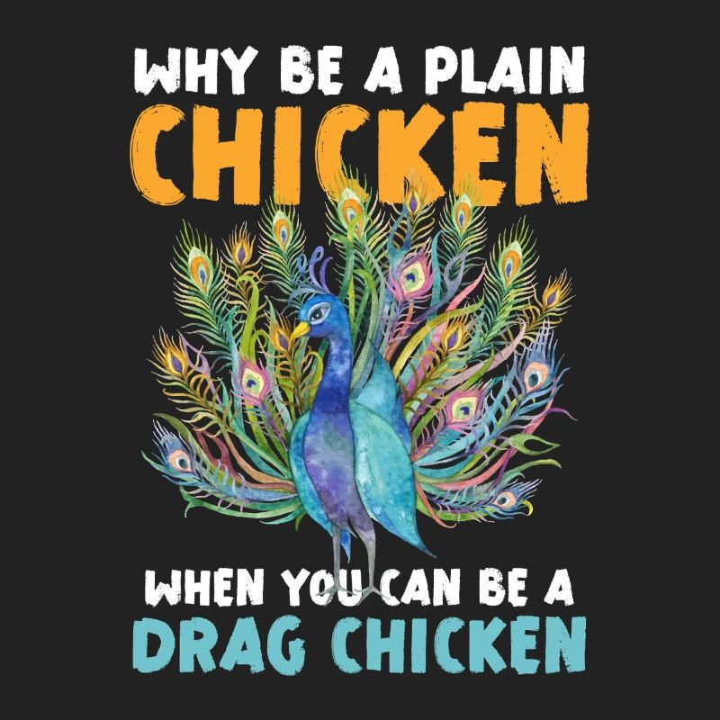 Warum Ein Einfaches Huhn Sein Wenn Du Ein Drag