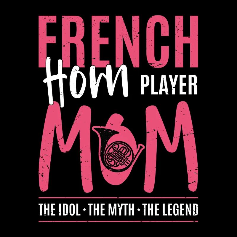 French Horn Player Mom The Idol The Horn Player