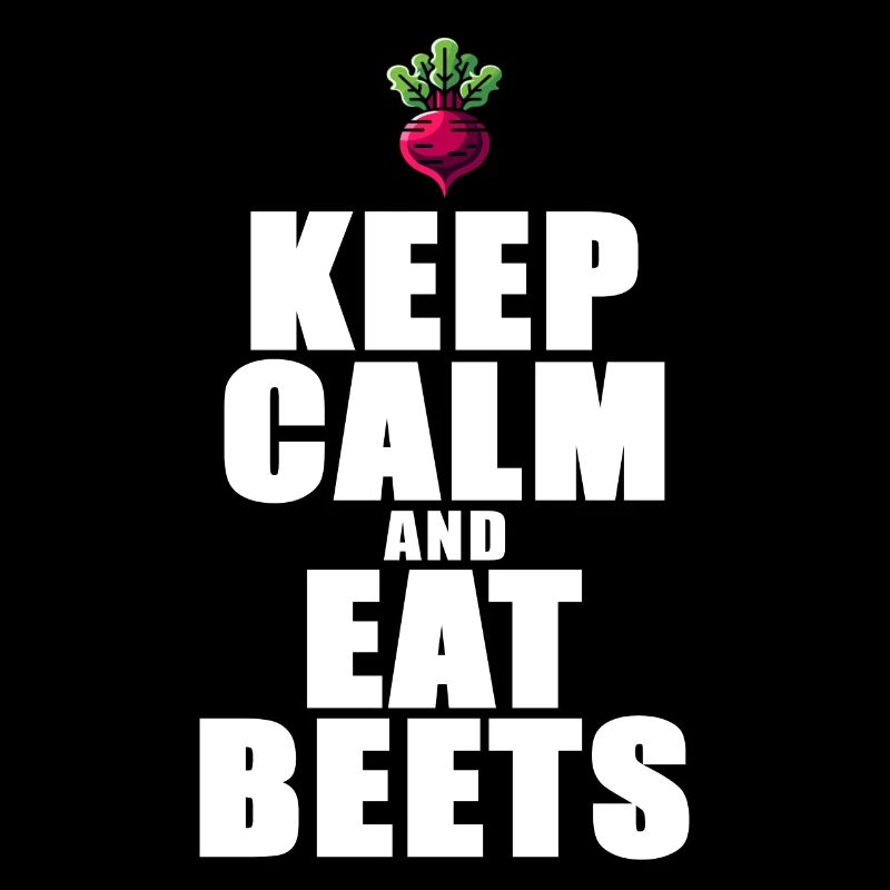 Keep Calm And Eat Beets Beetroot Graphic
