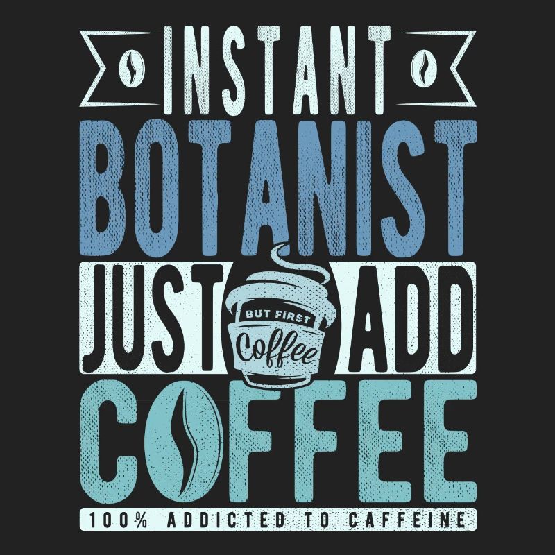 Botaniste instantané Il suffit d’ajouter du café