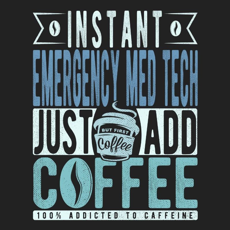 Instant Emergency Med Tech Il suffit d’ajouter du café