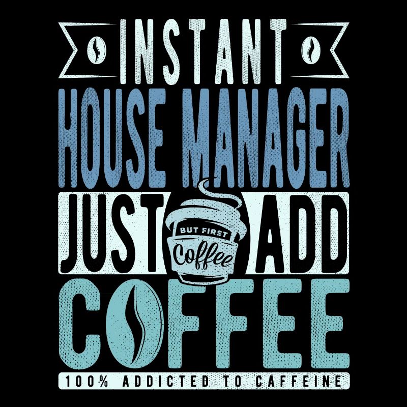 Instant House Manager Il suffit d’ajouter du café
