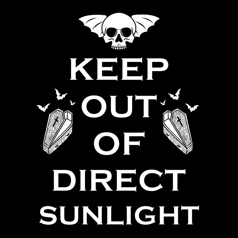 Keep Out Of Direct Sunlight Vampire