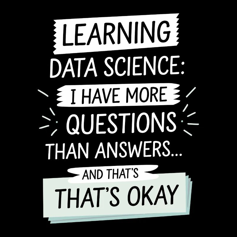 Learn Data Science: More Questions Than Answers