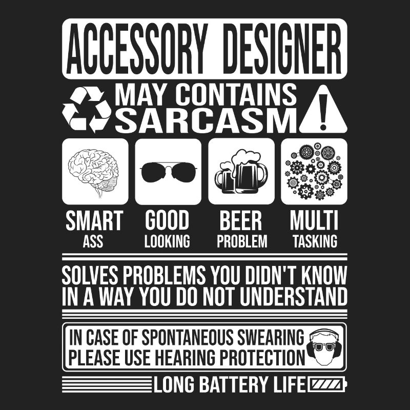 Accessory Designer Sarcasm funny Gift Accessory