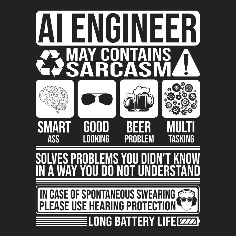 Ai Engineer Sarcasm funny Gift Ai Engineer