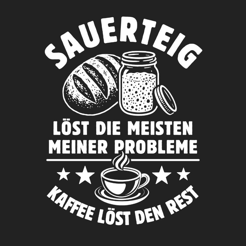 Sourdough and Coffee - Problem Solved - Saying