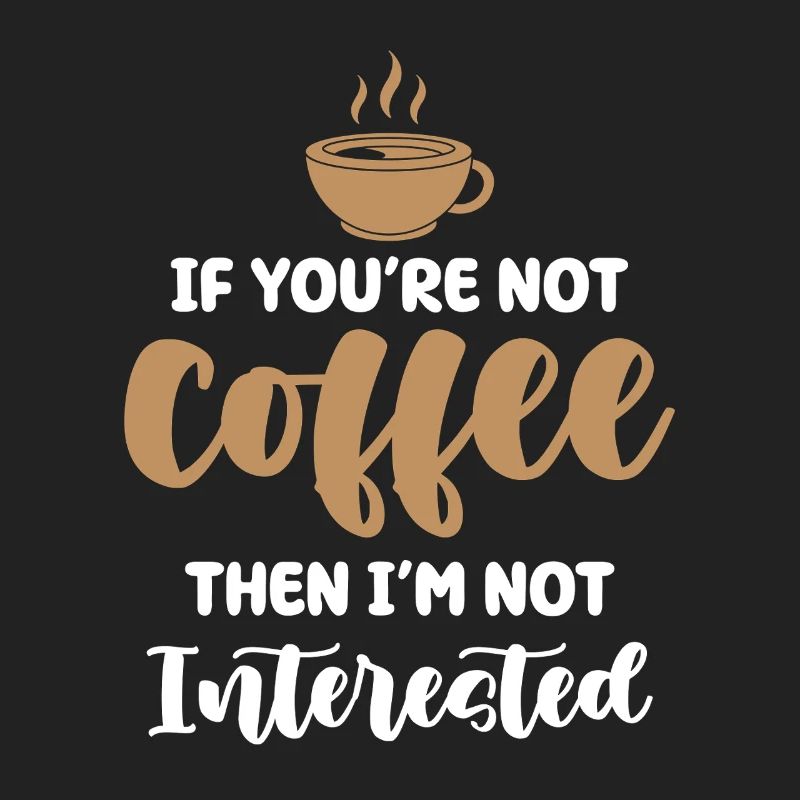 Kaffee oder kein Interesse