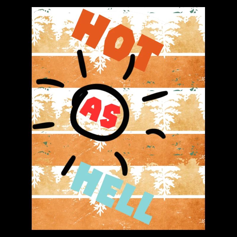 Chaud comme l’enfer. Chaud comme l’enfer. Chaleur.