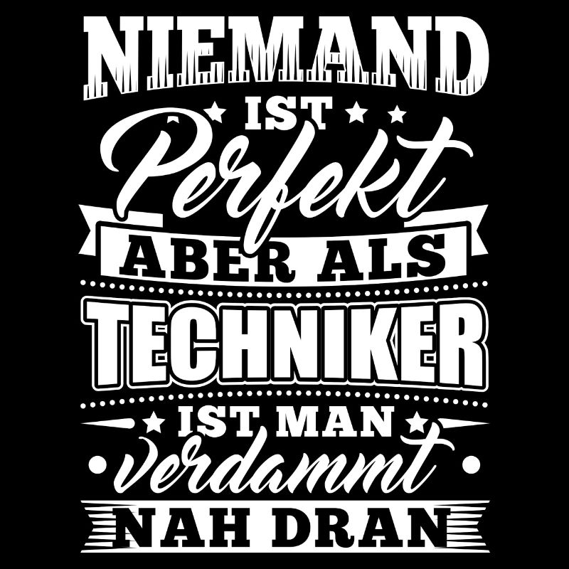 Lustiges Technik Techniker Shirt Niemand Perfekt