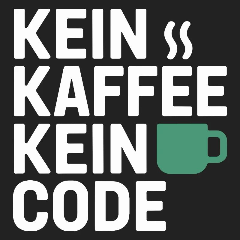Kein Kaffee Kein Code Programmierer Informatiker