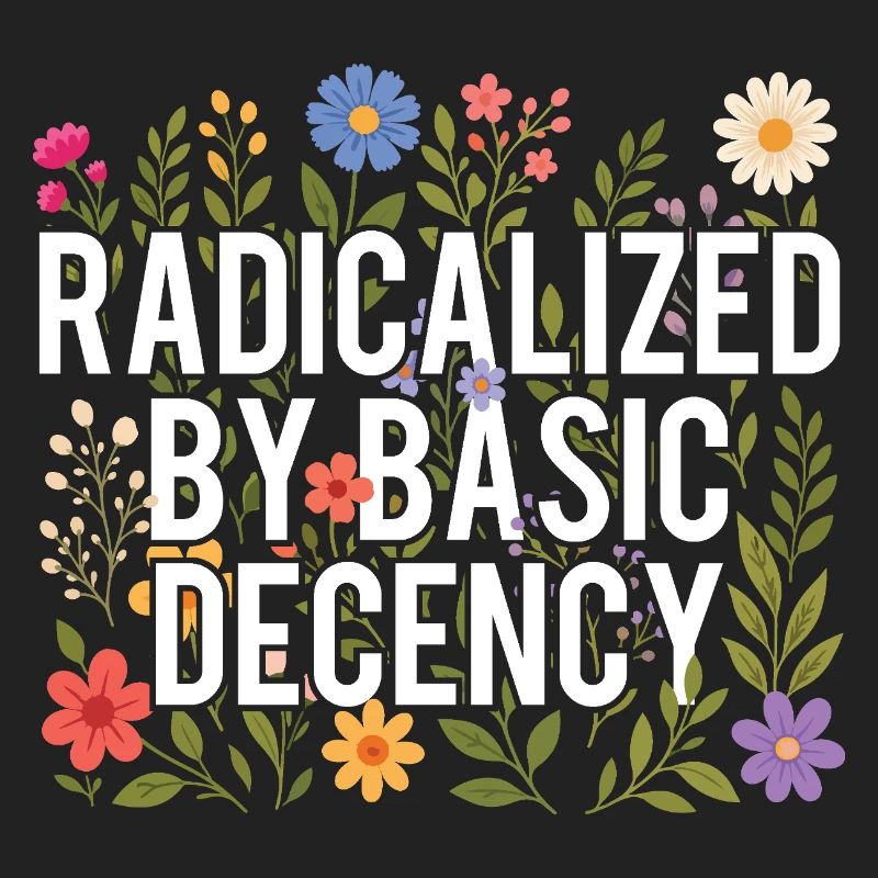 Radicalized Basic Decency Human Rights Kindness