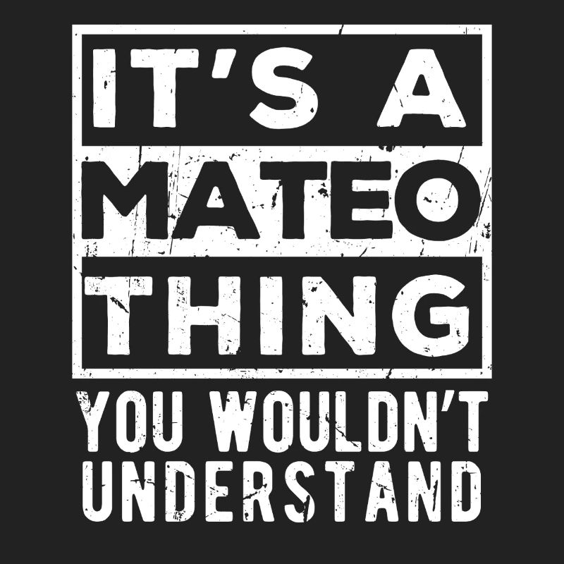 C’est une chose de Mateo que tu ne comprendrais pas
