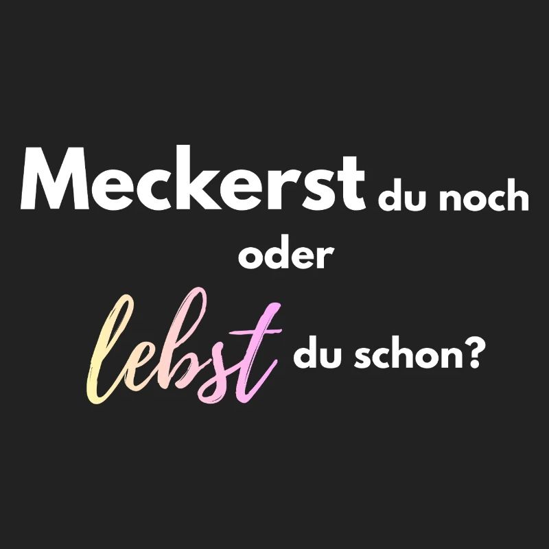 Meckerst_du_noch_oder_lebst_du_schon_-4-