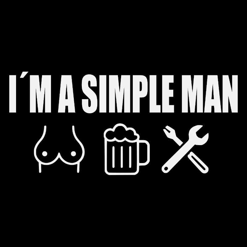 I’m a Simple Man – Bier, Brüste & Werkzeug