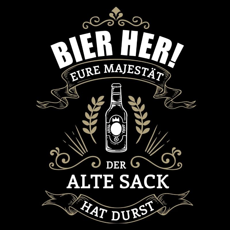 Bier her - Der ALTE SACK hat Durst
