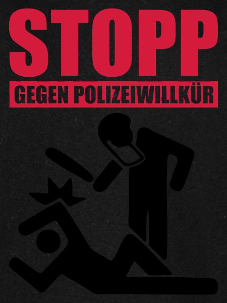 Gegen Polizeiwillkür