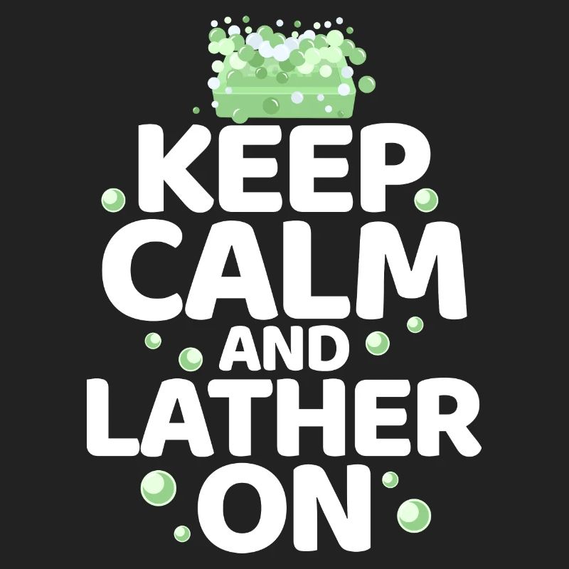 Keep Calm And Lather On Soapmaking Soapmaker