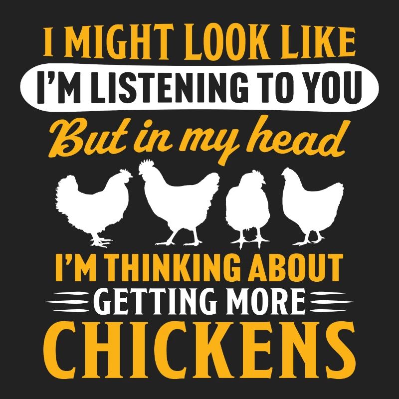I'm Thinking About Getting More Chickens