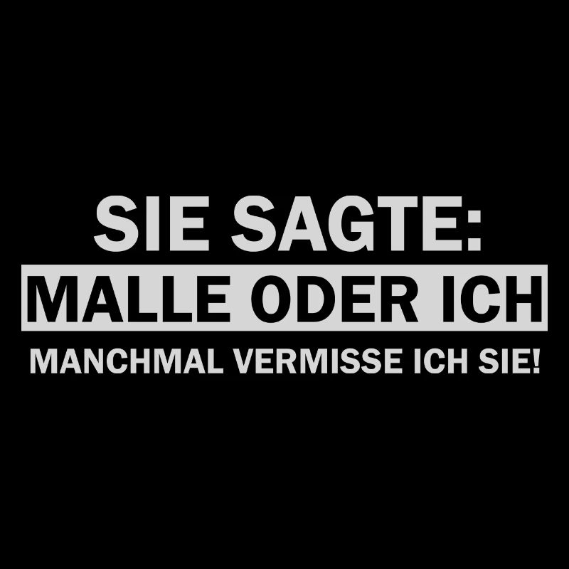 Sie sagte Malle oder ich lustige Mallorca Sprüche