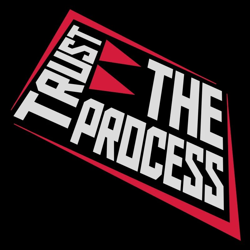 trust the process Zitat
