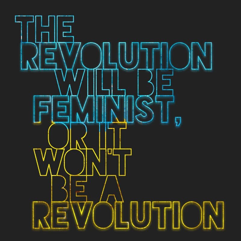 Die Revolution wird feministisch sein, oder wird sie es nicht sein