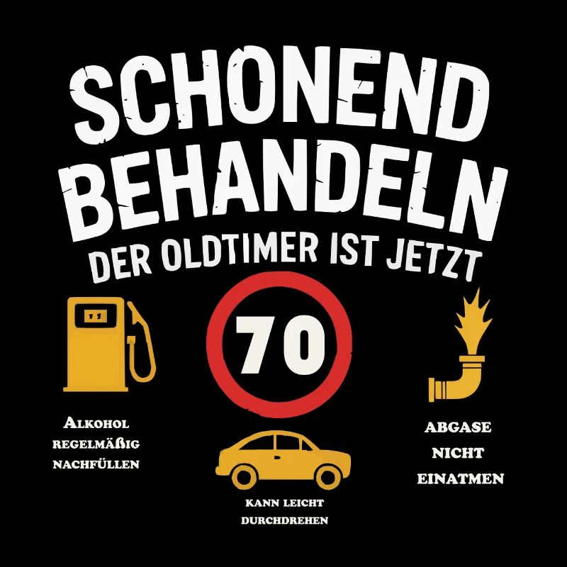 Schonend behandeln Lustiges Oldtimer 70 Geburtstag